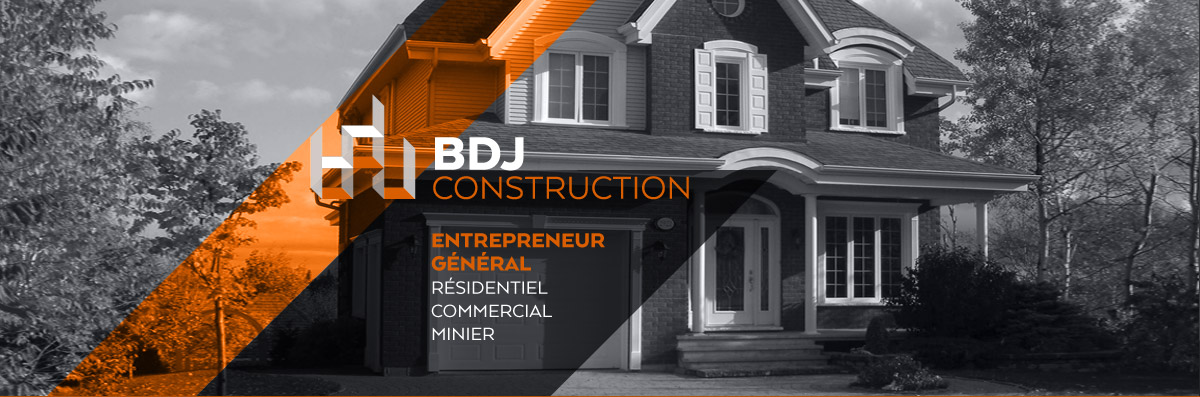 BDJ Construction - Entrepreneur général