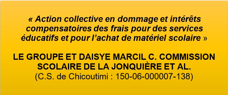 Action collective en dommages et intérêts compensatoires des frais pour des services éducatifs et pour I’achat de matériel scolaire